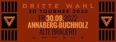 Dritte Wahl - 3D Tournee in Annaberg-Buchholz