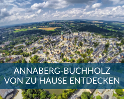Annaberg-Buchholz von zuhause entdecken!
